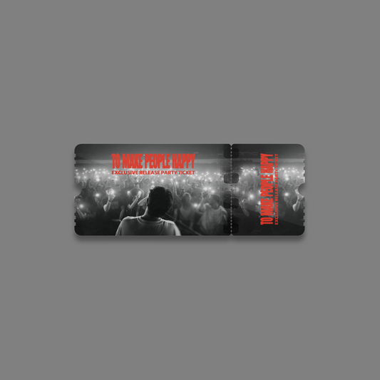 TO MAKE PEOPLE HAPPY Ticket
